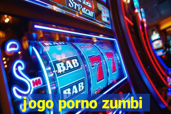 jogo porno zumbi